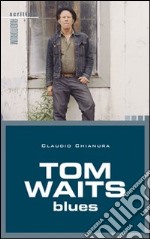 Tom Waits. Blues libro