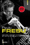 Paolo Fresu racconta il jazz attraverso la storia dei grandi trombettisti americani. Con DVD libro