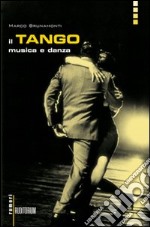 Il tango, musica e danza libro