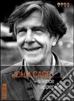 John Cage. Silence happening. Con CD Audio libro