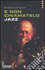 E non chiamatelo jazz