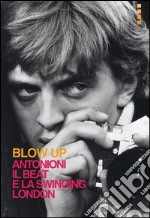 Blow up. Antonioni, il beat e la swinging London