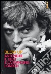 Blow up. Antonioni, il beat e la swinging London libro