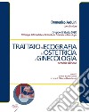 Trattato di ecografia in ostetricia e ginecologia libro di Arduini D. (cur.)