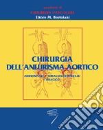 Chirurgia dell'aneurisma aortico. Addominale, toracoaddominale, toracico libro