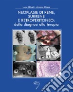 Neoplasie di rene, surrene e retroperitioneo: dalla diagnosi alla terapia libro