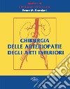 Chirurgia delle arteriopatie degli arti inferiori libro di Bortolani Ettore M.