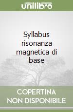 Syllabus risonanza magnetica di base libro