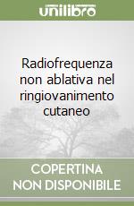 Radiofrequenza non ablativa nel ringiovanimento cutaneo libro