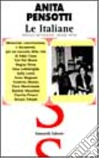 Le italiane. Almanacco del Novecento (2). Memoriali, conversazioni e documenti per un racconto della vita di Edda Ciano, Toti Dal Monte, Regina Elena... libro