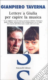 «Lettere a Giulia per capire la musica». In un originale corso di lezioni un famoso direttore d'orchestra guida il lettore, attraverso la fitta corrispondenza... libro