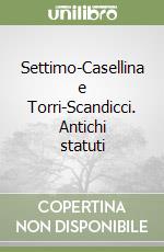 Settimo-Casellina e Torri-Scandicci. Antichi statuti