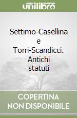 Settimo-Casellina e Torri-Scandicci. Antichi statuti libro