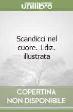 Scandicci nel cuore. Ediz. illustrata libro