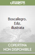 Boscallegro. Ediz. illustrata