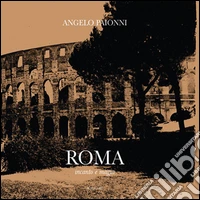 Roma. Incanto e magia. Ediz. italiana e inglese libro