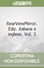 RearViewMirror. Ediz. italiana e inglese. Vol. 3