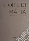 Storie di mafia. Ediz. illustrata libro