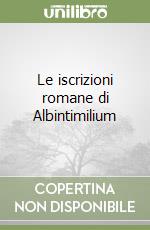 Le iscrizioni romane di Albintimilium