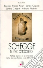 Schegge di fine Ottocento. Notizie curiose e di cronaca tratte dai quotidiani sardi (1890-1900)