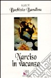 Narciso in vacanza. Il turismo in Sardegna tra mito e storia libro