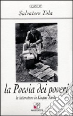 La poesia dei poveri. La letteratura in lingua sarda libro