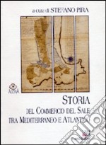 Storia del commercio del sale tra Mediterraneo e Atlantico libro