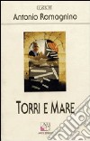 Torri e mare libro di Romagnino Antonio