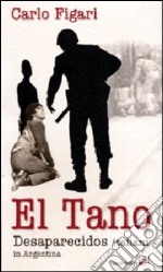 El Tano. Desaparecidos italiani in Argentina libro