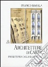 Architetture di carta. Progetti per Cagliari (1800-1945) libro