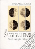 Saggi galileiani. Atomi, immagini e ideologia