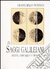 Saggi galileiani. Atomi, immagini e ideologia libro di Nonnoi Giancarlo