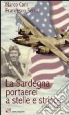 La Sardegna portaerei a stelle e strisce (1943-1945) libro