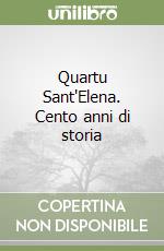 Quartu Sant'Elena. Cento anni di storia