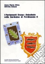 I parlamenti Dusay-Rebolledo nella Sardegna di Ferdinando II libro