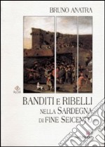 Banditi e ribelli nella Sardegna di fine Seicento libro