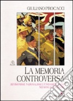 La memoria controversa. Revisionismi, nazionalismi e fondamentalismi nei manuali di storia libro