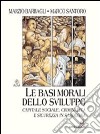 Le basi morali dello sviluppo. Capitale sociale, criminalità e sicurezza in Sardegna libro