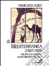 Mediterranea (1927-1935). Politica e cultura in una rivista fascista libro di Atzeni Francesco