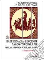 Fiabe di magia, leggende, racconti formulari nella narrativa popolare sarda libro