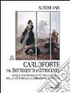 Carloforte tra Settecento e Ottocento. Cinque anni di schiavitù per i carolini dalla cattura alla liberazione (1798-1803) libro