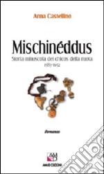 Mischinéddus. Storia minuscola dei chicos della ruota (1583-1652) libro