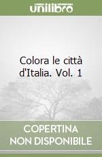 Colora le città d'Italia. Vol. 1 libro