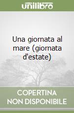 Una giornata al mare (giornata d'estate) libro