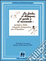 La fiaba, il disegno, il gesto e il racconto: metafore della relazione terapeutica con il bambino libro