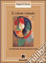 Il colore vissuto. Le trasformazioni del colore nel processo analitico libro