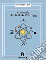 Manuale del test di Wartegg. Norme per la raccolta, la siglatura e l'interpretazione