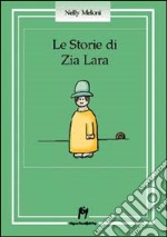 Le storie di zia Lara libro