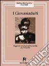 I giovaniadulti. Viaggio nel mondo giovanile al confine con l'età adulta libro