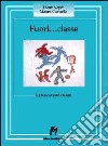 Fuori... Classe. Il gioco e lo sport a scuola libro di Vayer Pierre Camuffo Mauro